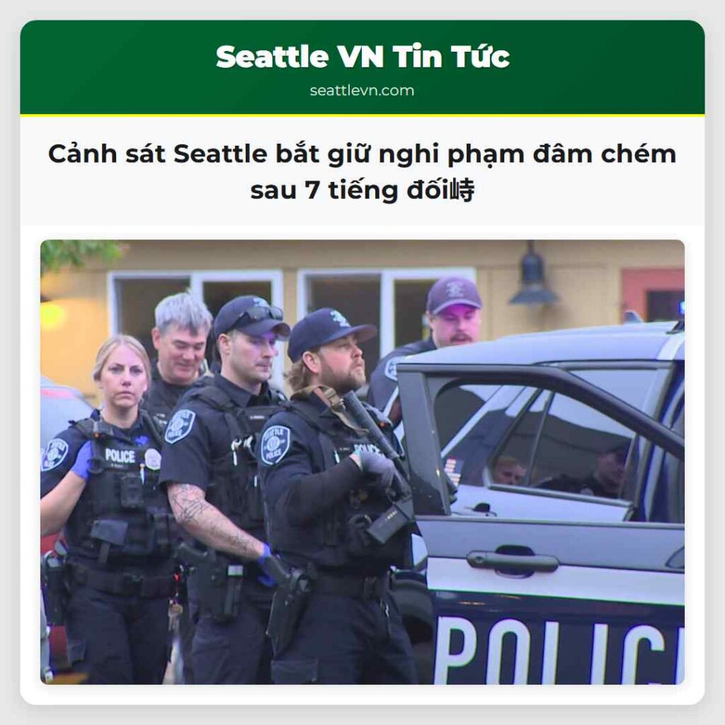 Cảnh sát Seattle bắt giữ nghi phạm đâm chém sau 7