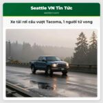 Xe tải rơi cầu vượt Tacoma 1 người tử vong