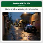 Cậu bé bị bắt vì giết phụ nữ ở Wenatchee