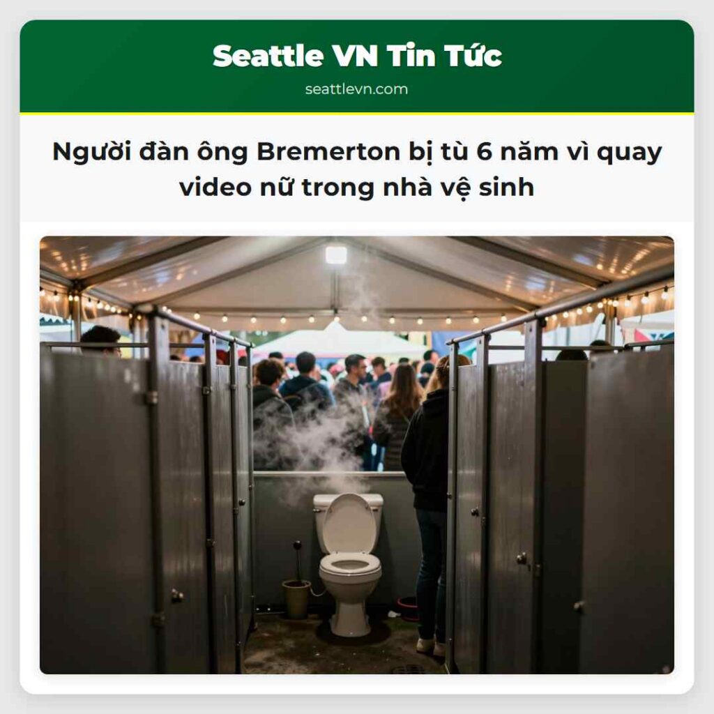 Người đàn ông Bremerton bị tù 6 năm vì quay video