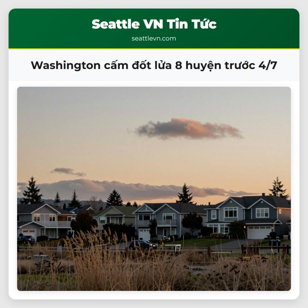 Washington cấm đốt lửa 8 huyện trước 4/7