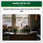 Cặp đôi ở Bremerton nhận tội lừa đảo 229.000 USD