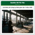 L&I đình chỉ công ty thầu gian lận 1 triệu USD