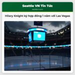 Hilary Knight ký hợp đồng 1 năm với Las Vegas