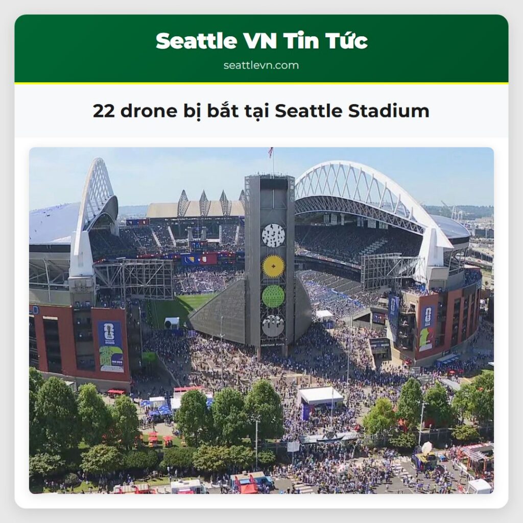 22 drone bị bắt tại Seattle Stadium