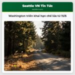 Washington triển khai hạn chế lửa từ 15/6