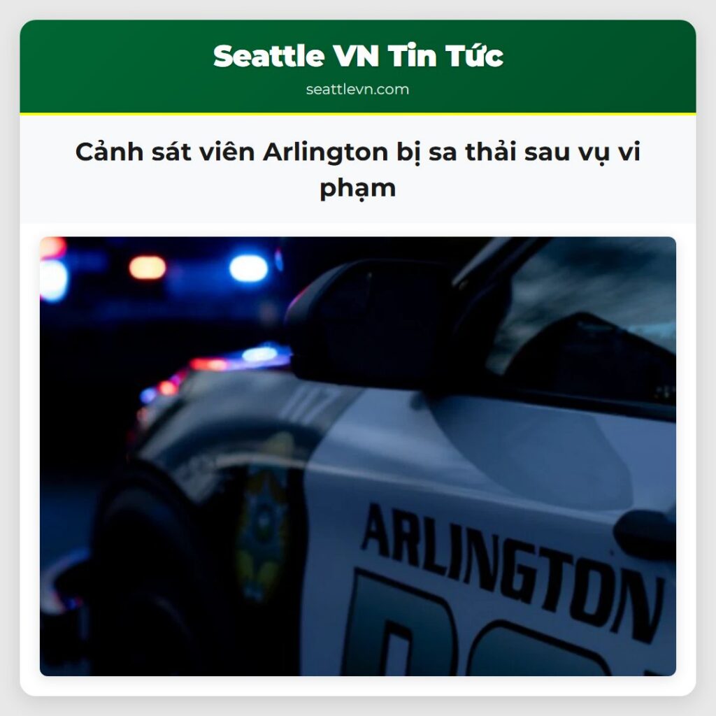 Cảnh sát viên Arlington bị sa thải sau vụ vi phạm