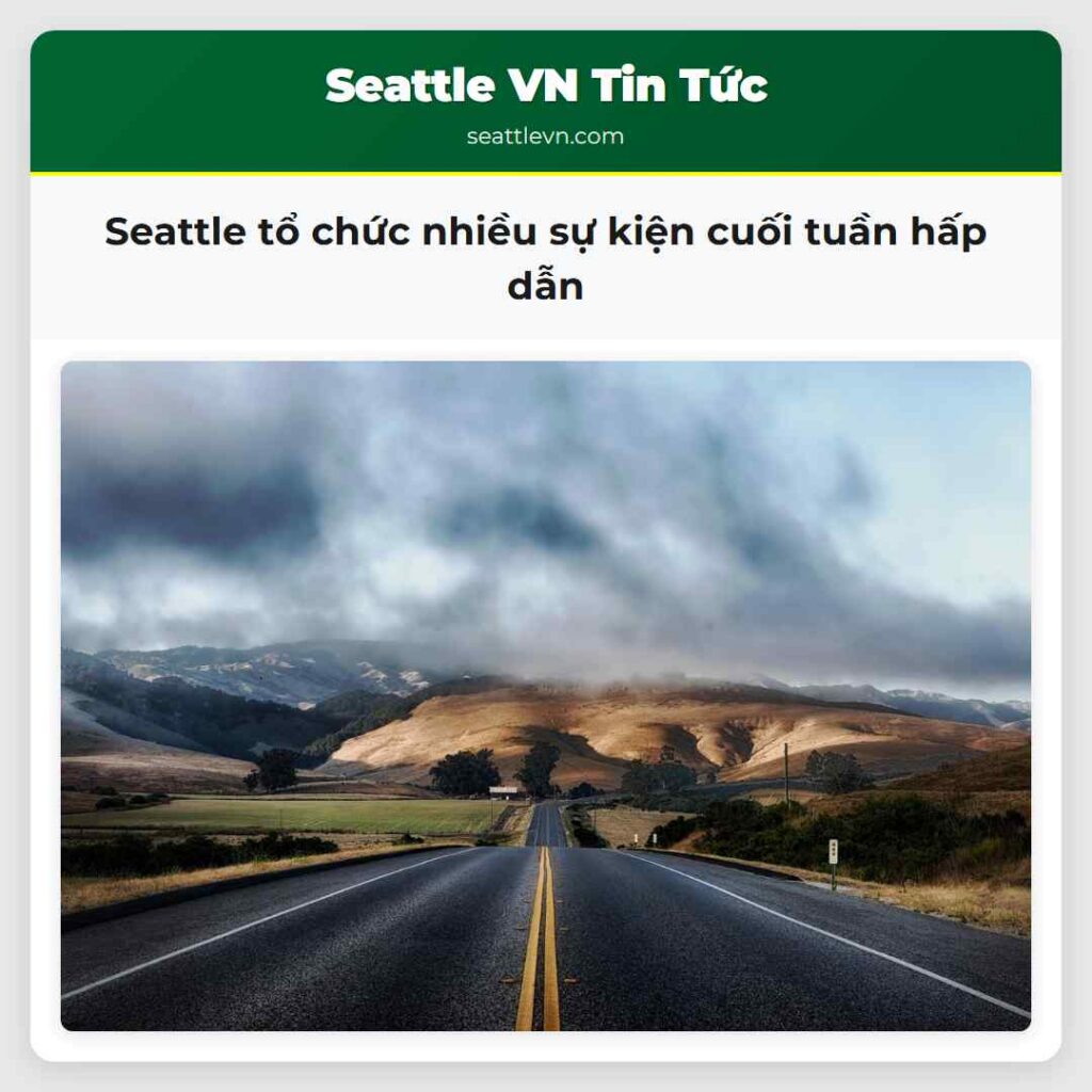 Seattle tổ chức nhiều sự kiện cuối tuần hấp dẫn