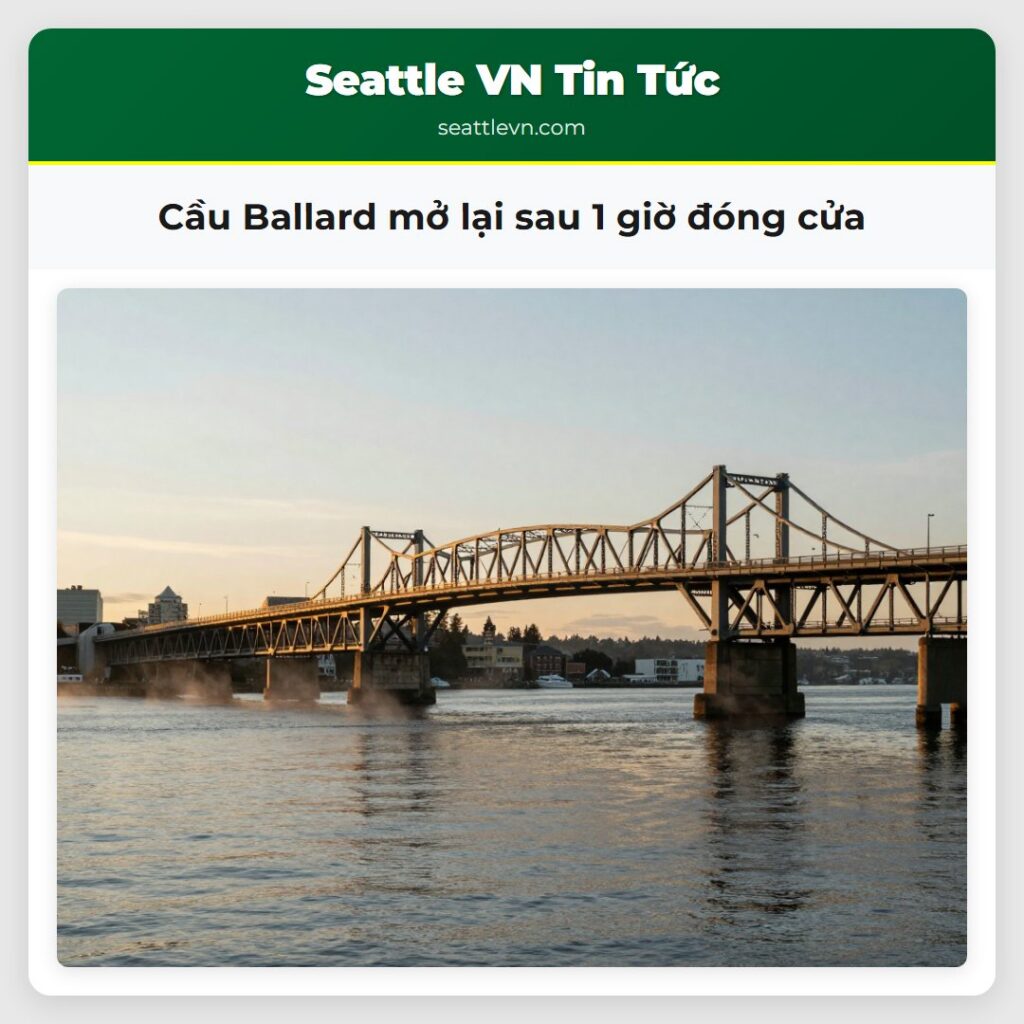 Cầu Ballard mở lại sau 1 giờ đóng cửa