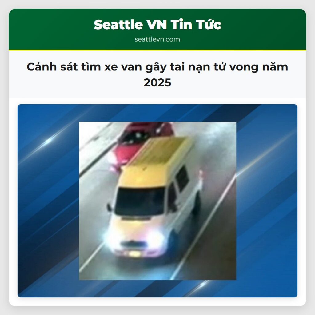 Cảnh sát tìm xe van gây tai nạn tử vong năm 2025