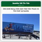 DEA khởi động chiến dịch Một Viên Thuốc Có Thể Chết tại Seattle