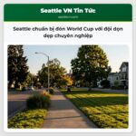 Seattle chuẩn bị đón World Cup với đội dọn dẹp chuyên nghiệp