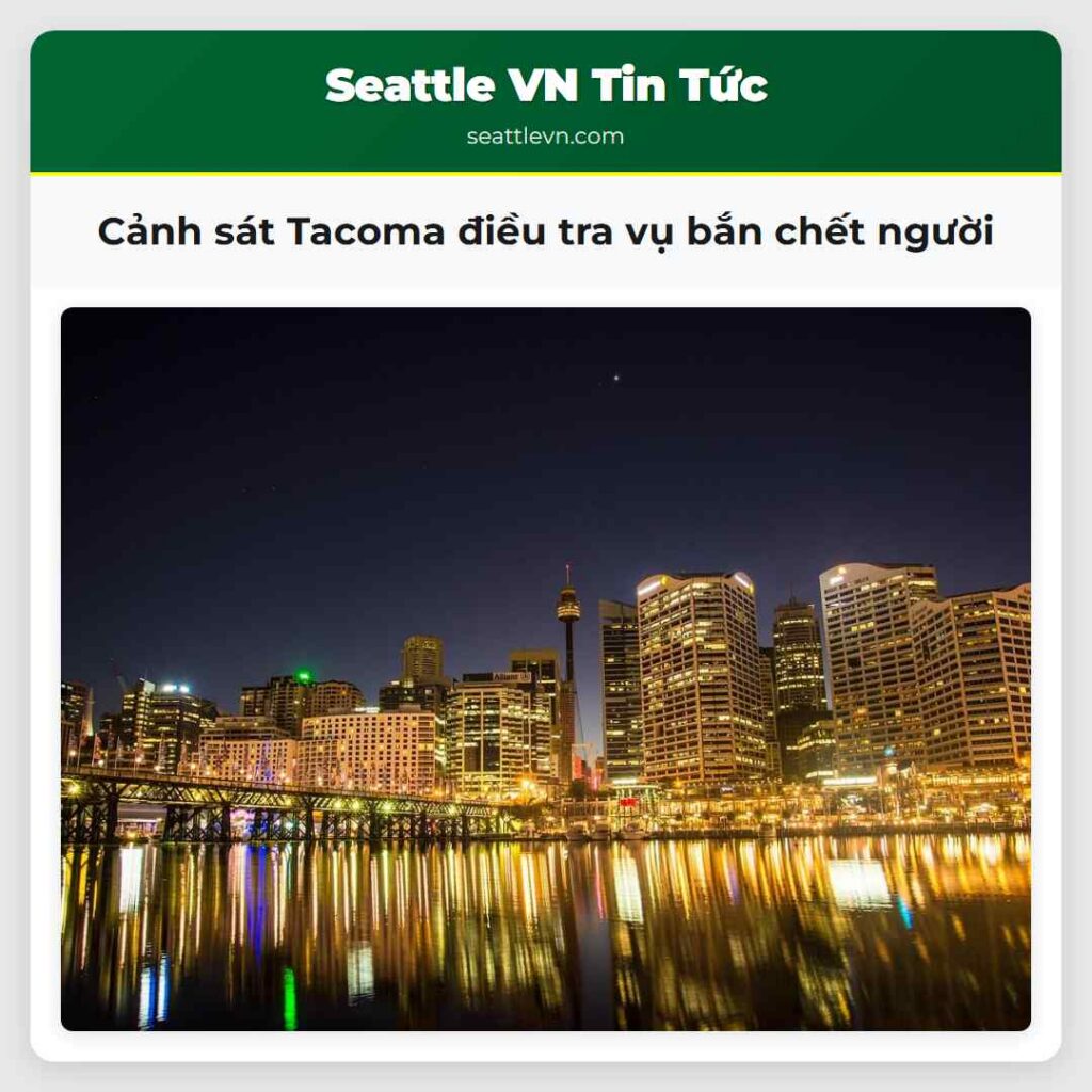Cảnh sát Tacoma điều tra vụ bắn chết người