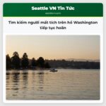 Tìm kiếm người mất tích trên hồ Washington tiếp tục hoãn