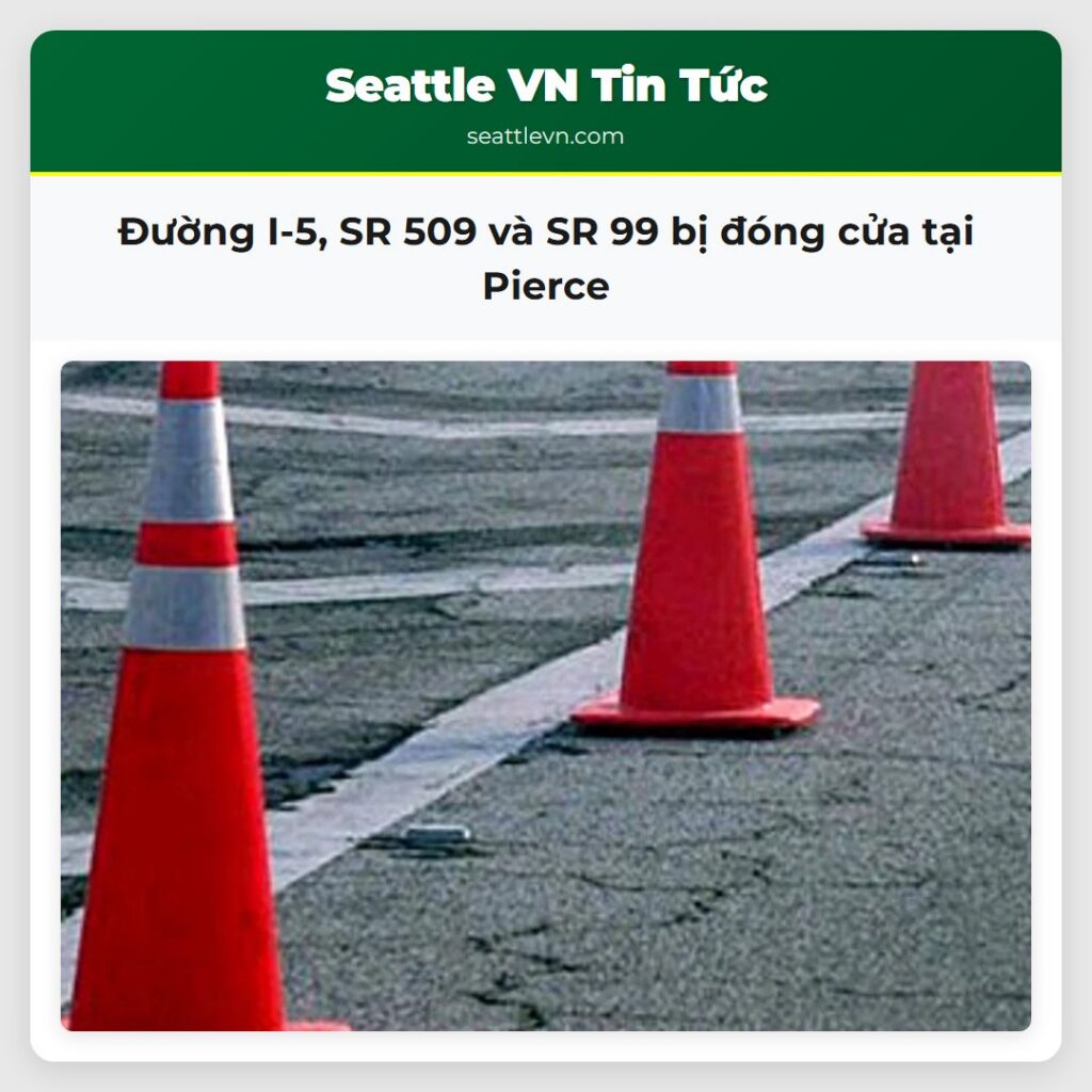 Đường I-5, SR 509 và SR 99 bị đóng cửa tại Pierce