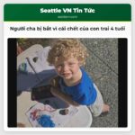Người cha bị bắt vì cái chết của con trai 4 tuổi