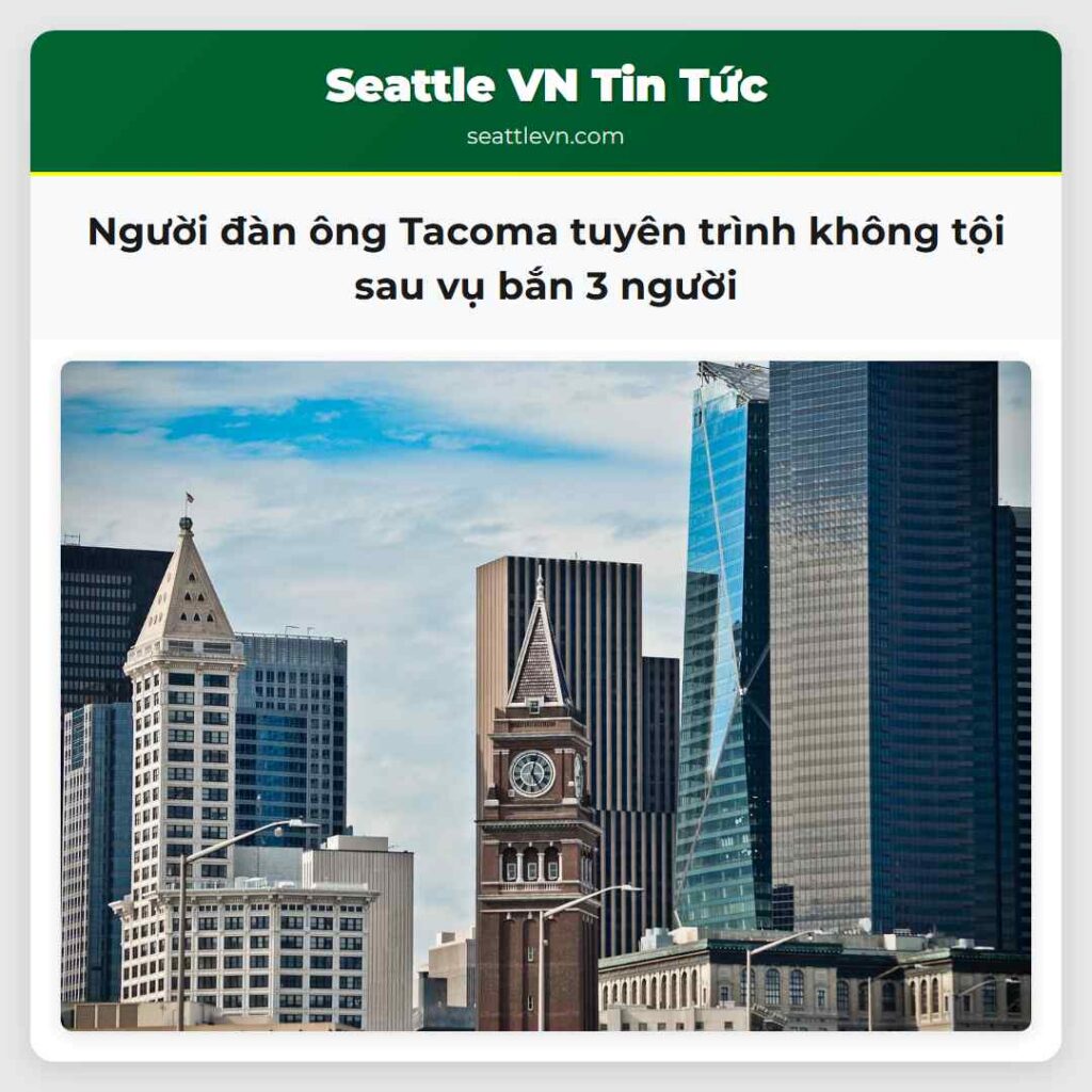Người đàn ông Tacoma tuyên trình không tội sau vụ