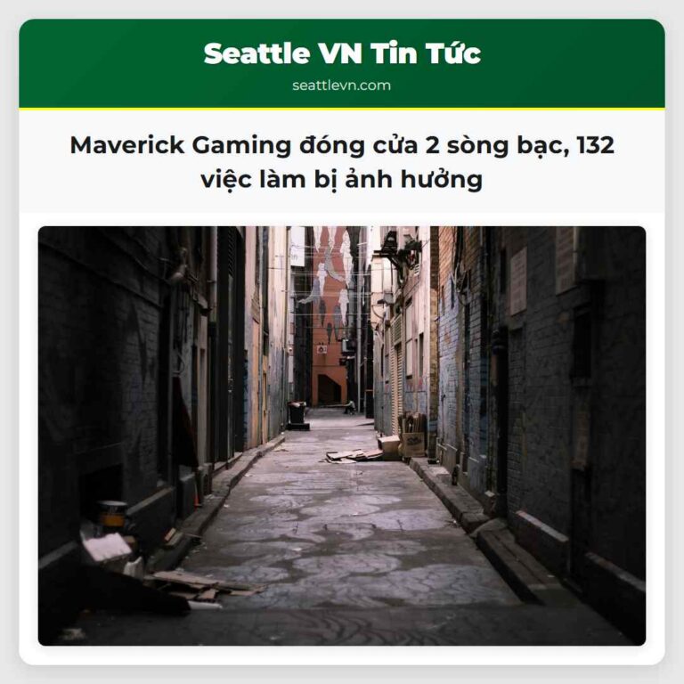 Maverick Gaming đóng cửa 2 sòng bạc 132 việc làm bị ảnh hưởng
