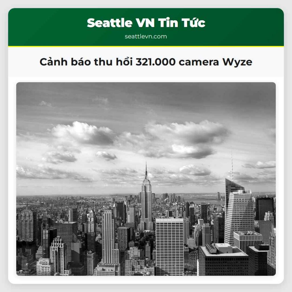 Cảnh báo thu hồi 321.000 camera Wyze