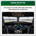 Phi công Air Canada thiếu giấy phép điều hành hàng trăm chuyến bay