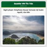Nghi phạm OnlyFans House bị buộc tội buôn người rửa tiền