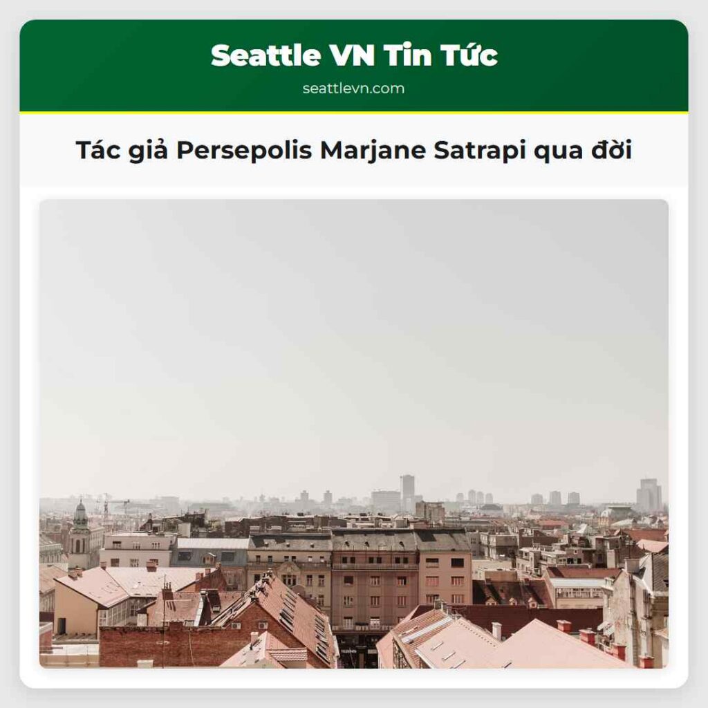 Tác giả Persepolis Marjane Satrapi qua đời