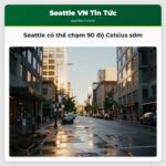 Seattle có thể chạm 90 độ Celsius sớm