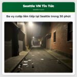 Ba vụ cướp liên tiếp tại Seattle trong 30 phút
