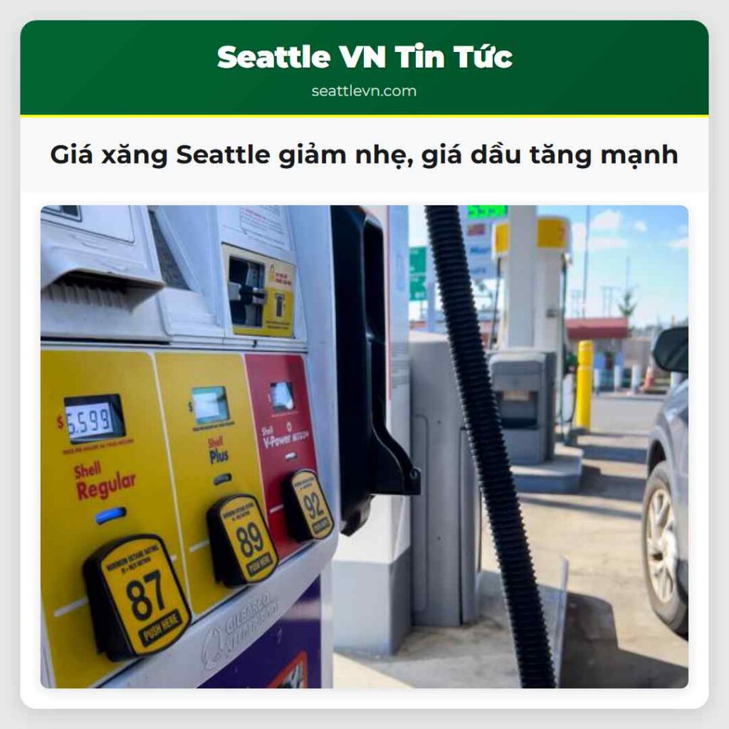 Giá xăng Seattle giảm nhẹ, giá dầu tăng mạnh