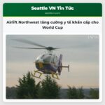 Airlift Northwest tăng cường y tế khẩn cấp cho World Cup