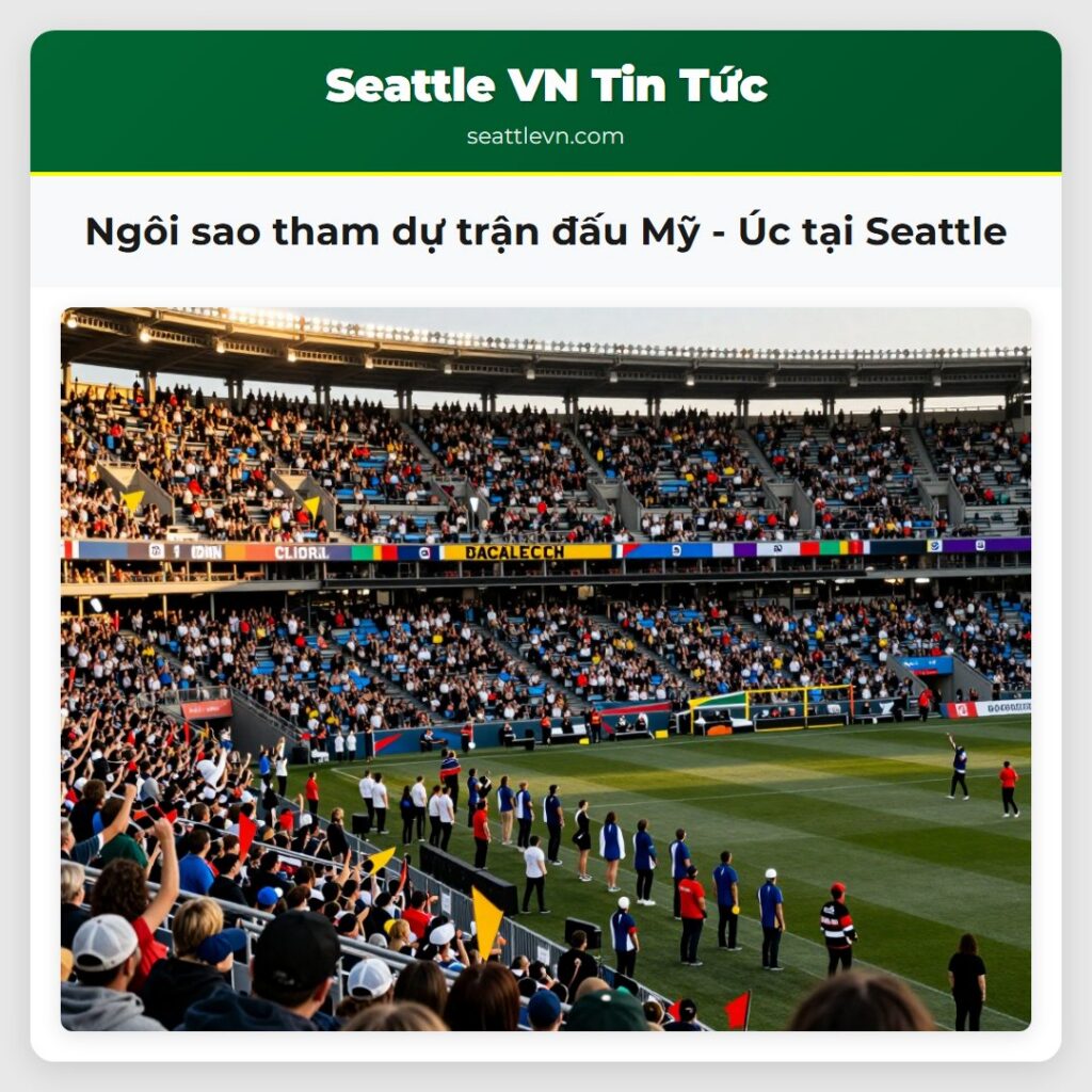 Ngôi sao tham dự trận đấu Mỹ - Úc tại Seattle