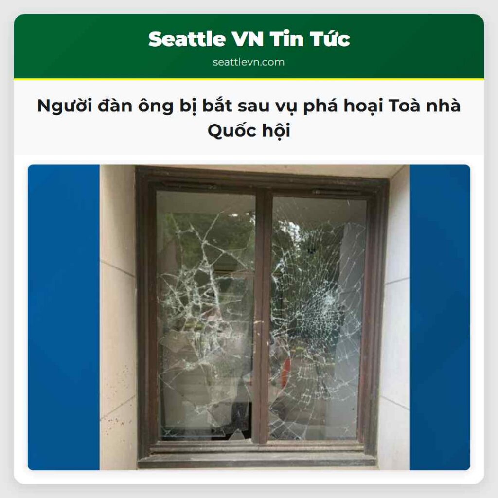 Người đàn ông bị bắt sau vụ phá hoại Toà nhà Quốc