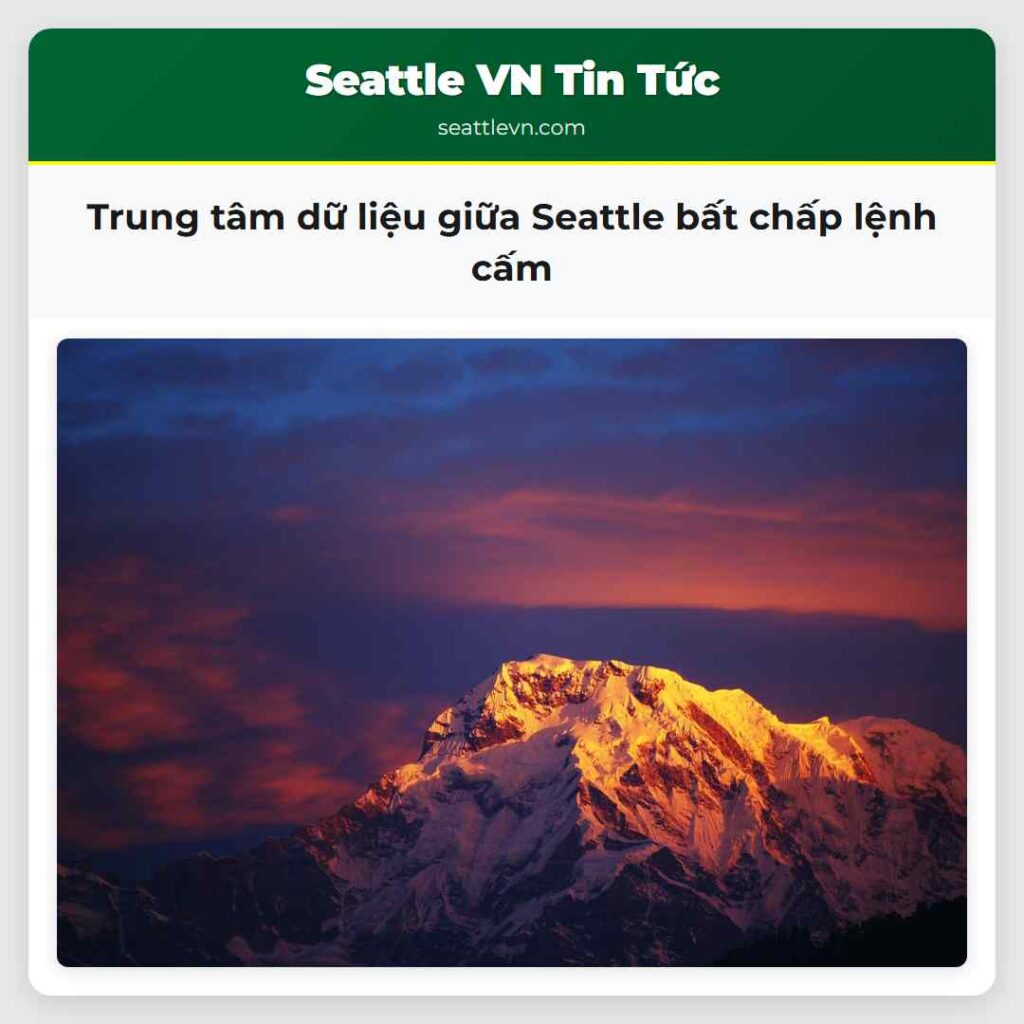 Trung tâm dữ liệu giữa Seattle bất chấp lệnh cấm