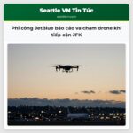 Phi công JetBlue báo cáo va chạm drone khi tiếp cận JFK
