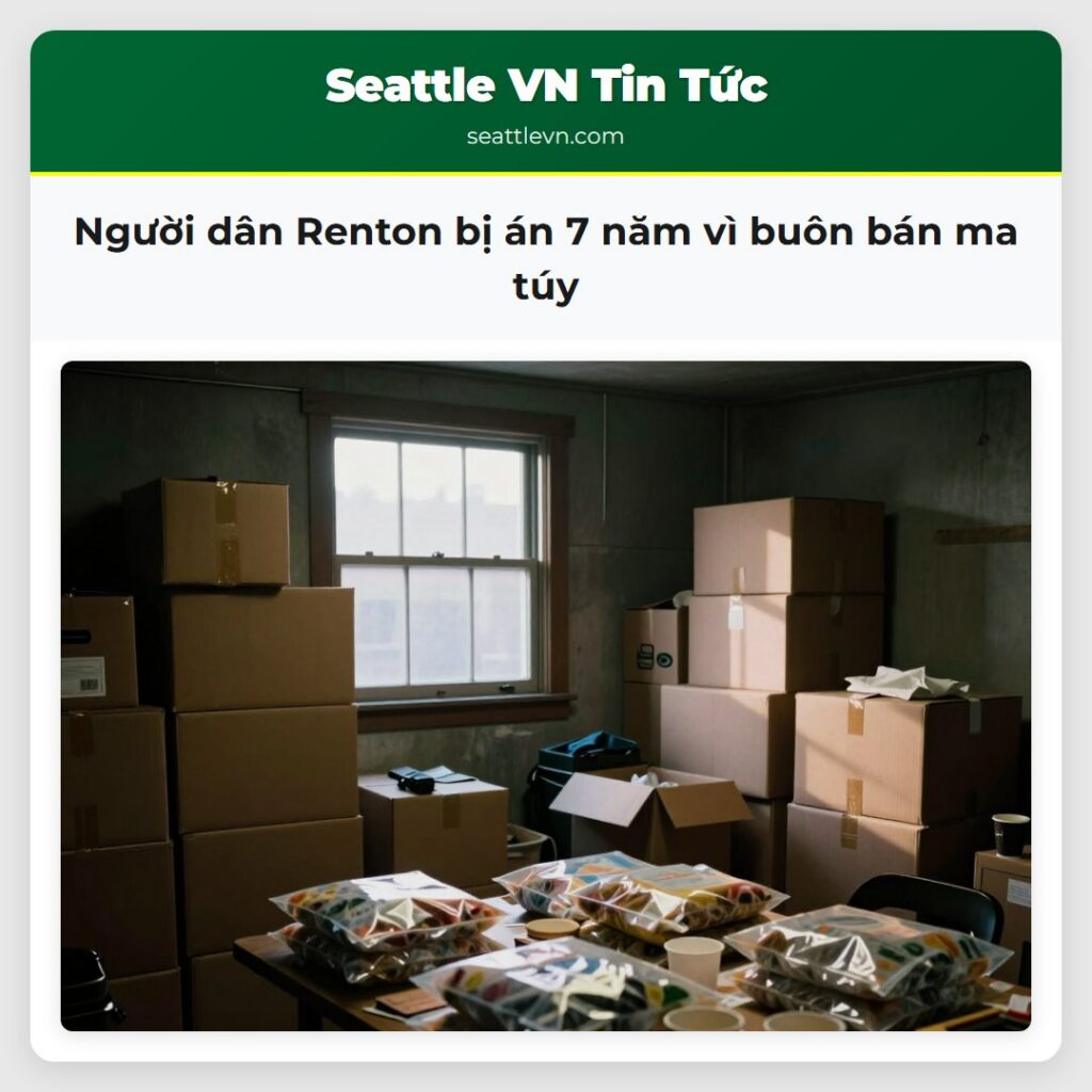 Người dân Renton bị án 7 năm vì buôn bán ma túy