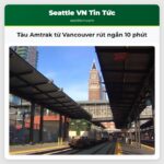 Tàu Amtrak từ Vancouver rút ngắn 10 phút