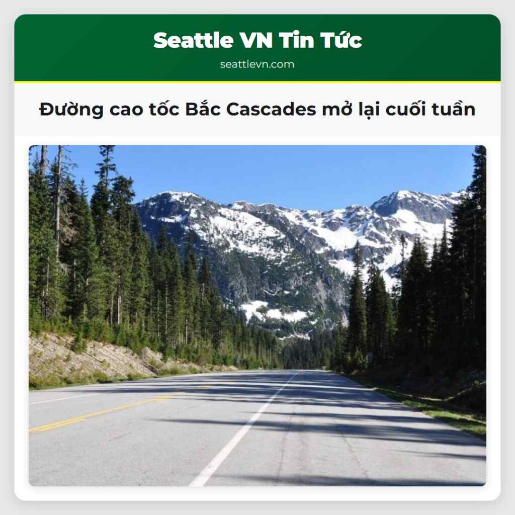 Đường cao tốc Bắc Cascades mở lại cuối tuần