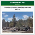 Ferguson công bố FEMA hỗ trợ cháy rừng Upriver
