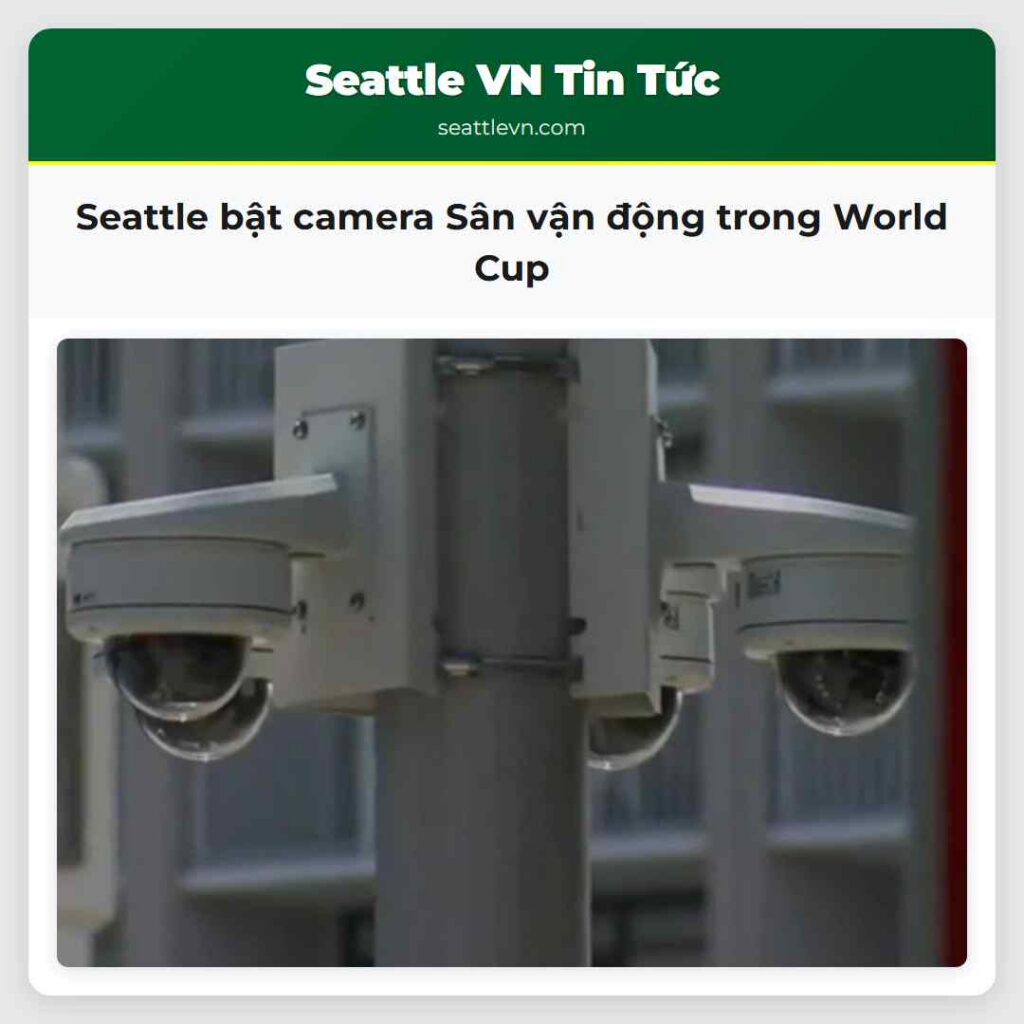 Seattle bật camera Sân vận động trong World Cup