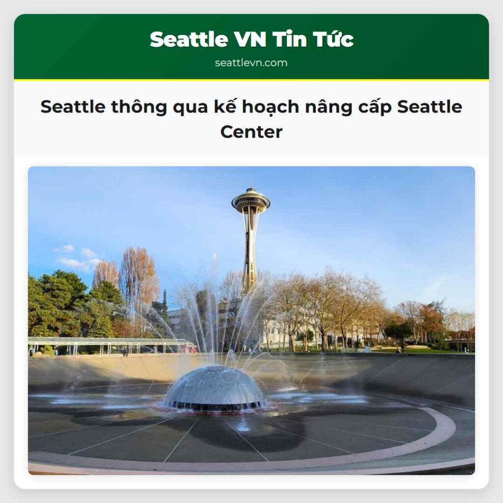 Seattle thông qua kế hoạch nâng cấp Seattle Center
