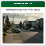 Seattle tạm đóng Aurora Ave do bạo lực