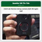 Cảnh sát Renton dùng camera dịch 56 ngôn ngữ