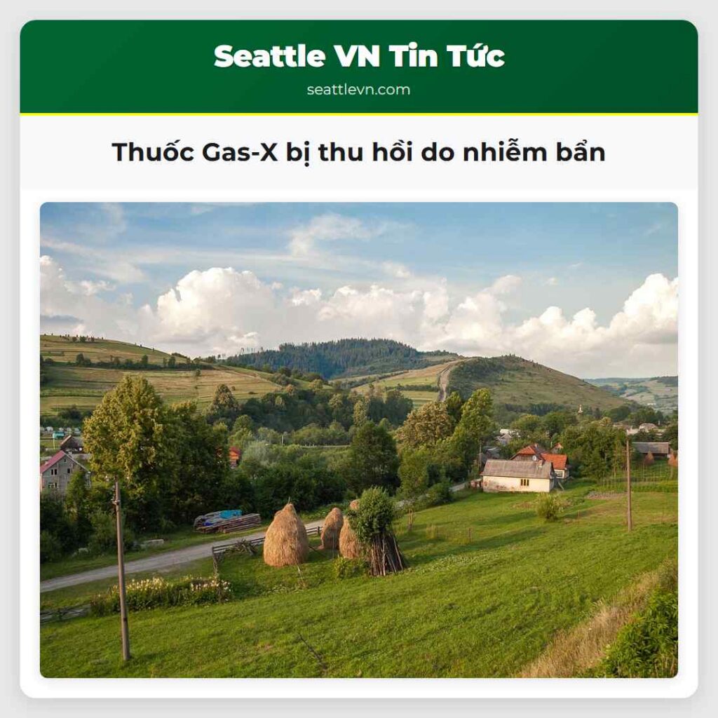 Thuốc Gas-X bị thu hồi do nhiễm bẩn