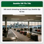Sốt ranch dressing tại World Cup Seattle lập kỷ lục