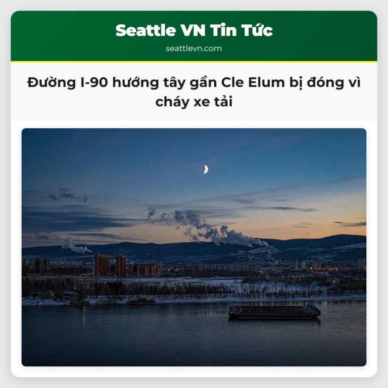 Đường I-90 hướng tây gần Cle Elum bị đóng vì cháy xe tải