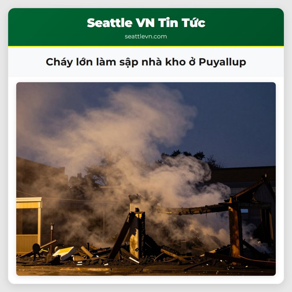Cháy lớn làm sập nhà kho ở Puyallup
