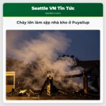 Cháy lớn làm sập nhà kho ở Puyallup