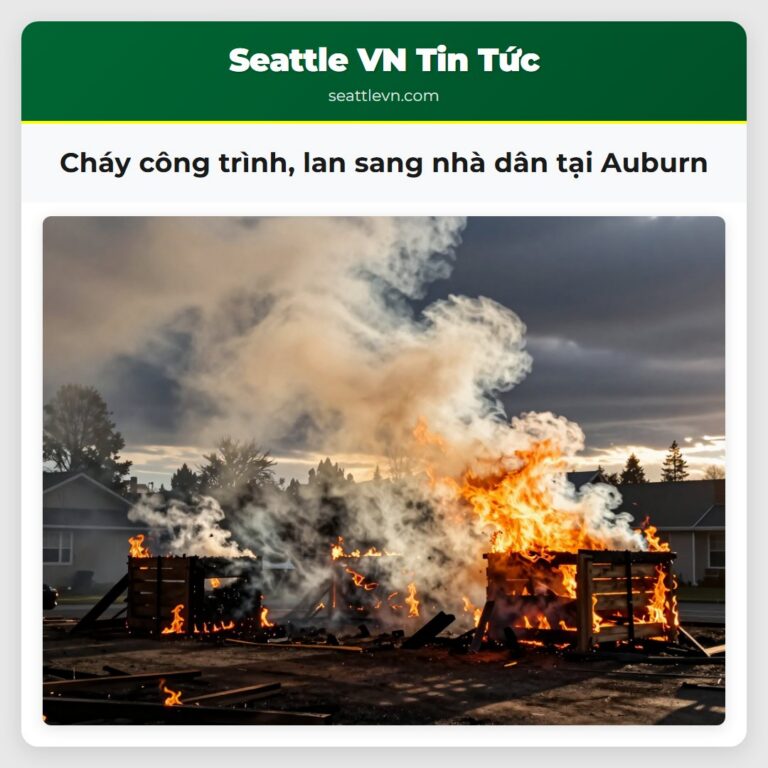 Cháy công trình lan sang nhà dân tại Auburn