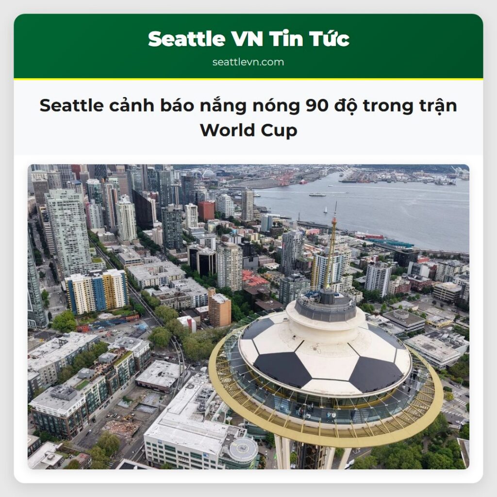 Seattle cảnh báo nắng nóng 90 độ trong trận World