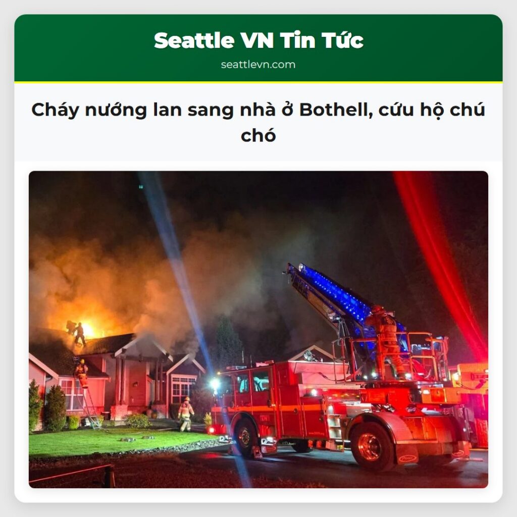 Cháy nướng lan sang nhà ở Bothell, cứu hộ chú chó